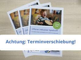 Wichtiger Hinweis: Terminverschiebung für den "Offenen inklusiven Spieltreff 